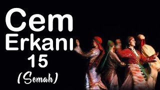 Cem Erkanı-15 / Semah / Süleyman Alan Dede