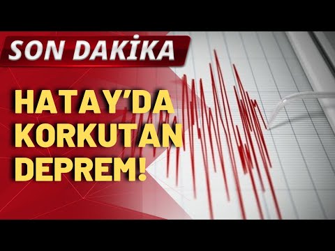 SON DAKİKA! Hatay'da 4.1 büyüklüğünde deprem!