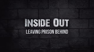 Inside Out: Leaving Prison Behind