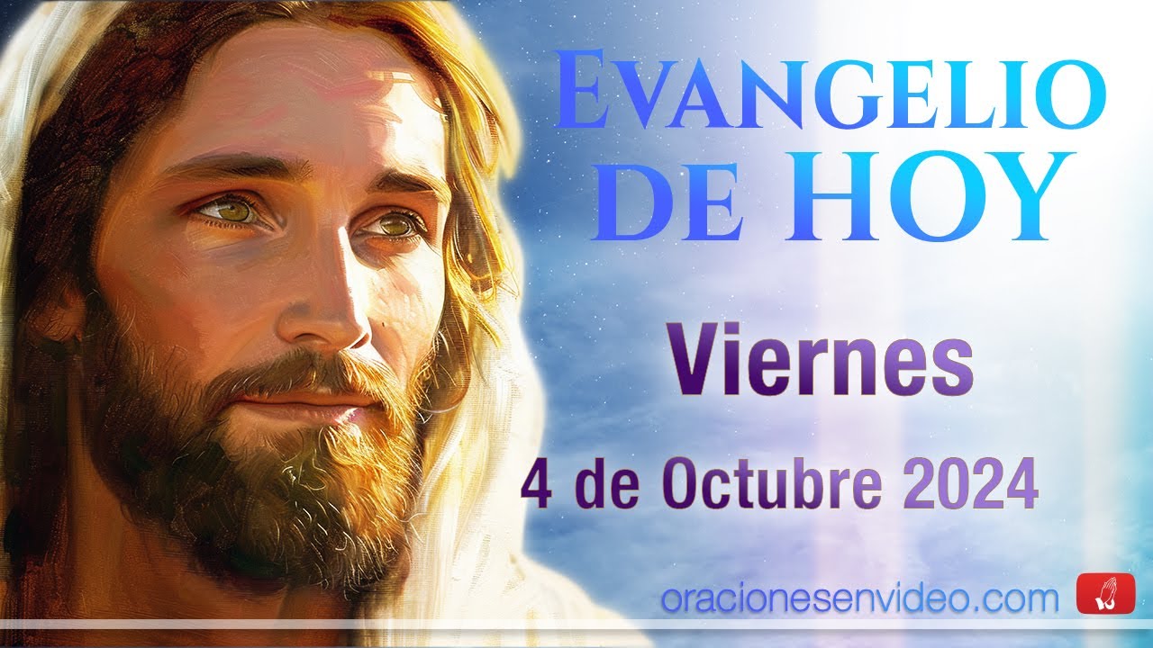 Evangelio de HOY. Viernes 4 de octubre 2024 lc 10,13-16 Lc ¿piensas ...