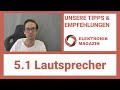 5.1 Lautsprecher kaufen: Worauf achten? (2021)