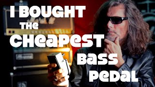 I bought the cheapest Pedal