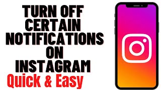 HOW TO TURN OFF CERTAIN NOTIFICATIONS ON INSTAGRAM 2024