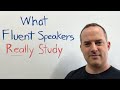 What fluent english speakers really study that most students dont