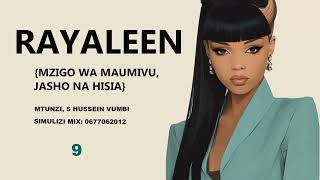 RAYALEEN 9&10, (MZIGO WA MAUMIVU, JASHO NA HISIA)- SIMULIZI ZA MAPENZI NA MAISHA. RAYALEEN 9&10, (MZIGO WA MAUMIVU, JASHO NA HISIA)- SIMULIZI ZA MAPENZI NA MAISHA.