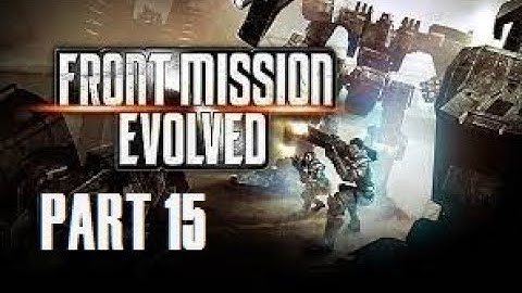Front Mission Evolved Part 15 - No commentary