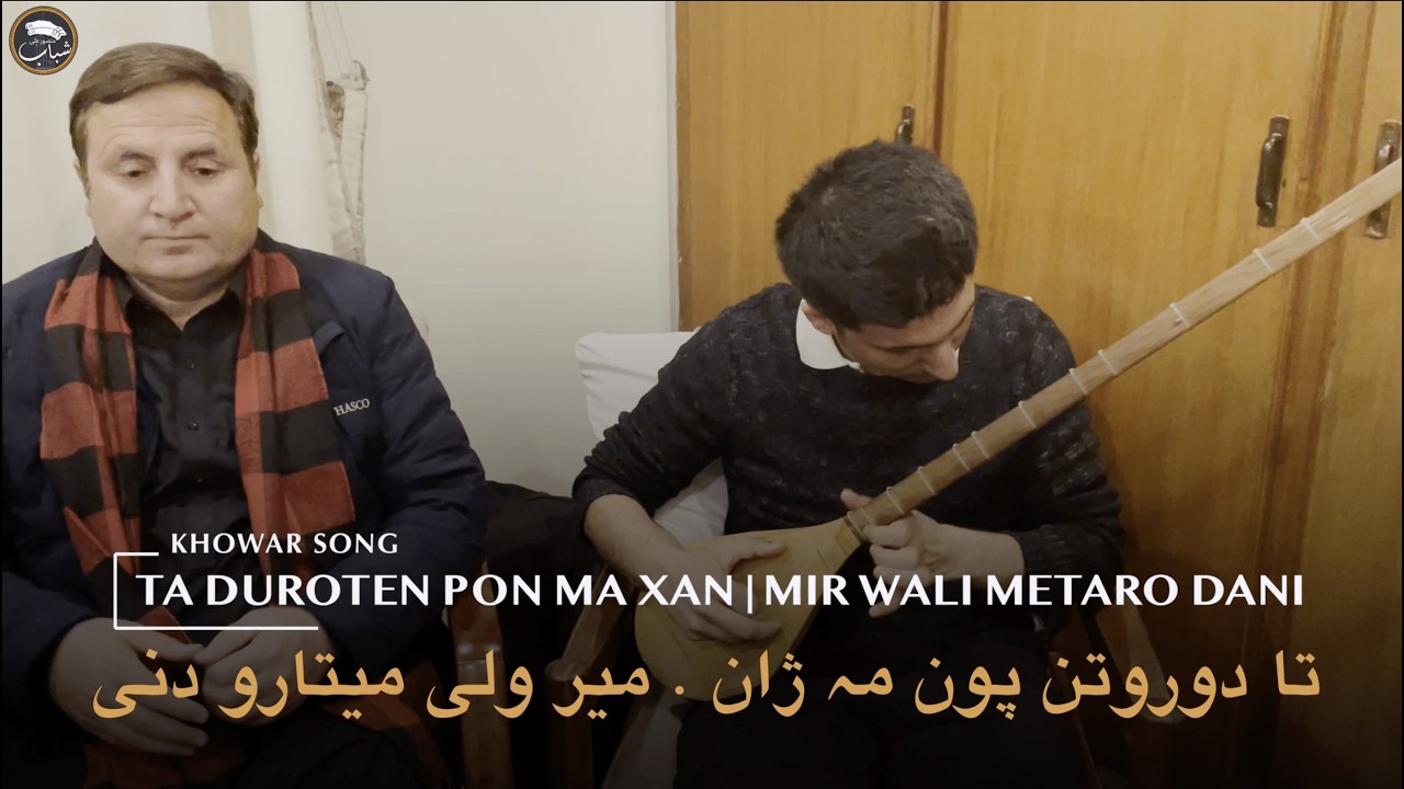MIR WALI METARO DANI | Ta duroten pon ma xan | Khowar best old song by Mansoor Shabab