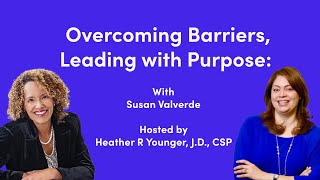 Overcoming Barriers, Leading with Purpose: Susan Valverde’s Story