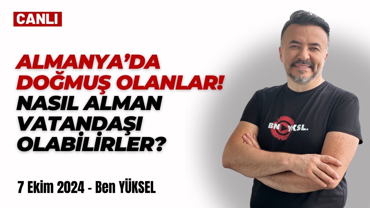 🔴 ALMANYA'DA DOĞUP TÜRKİYE'YE DÖNENLER! NASIL ALMAN VATANDAŞI OLABİLİRLER? @benyuxel