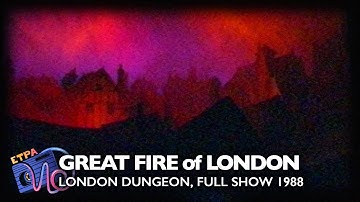 London Dungeon, Great Fire of London 1988 Full Show