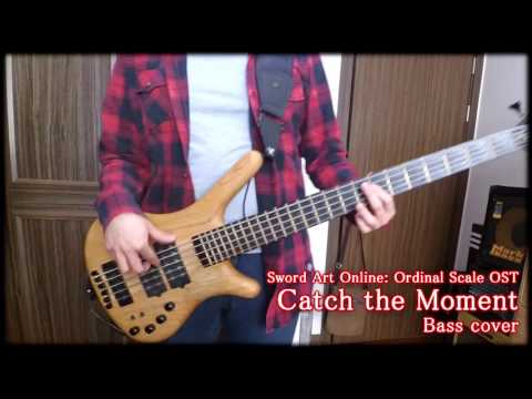 【Sword Art Online: Ordinal Scale OST】 「Catch the Moment」 Bass cover【LiSA】