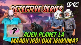 Alien Planet la Cow Ipadi thaan irukuma??? - Detective Series Alien Version Ep-36??