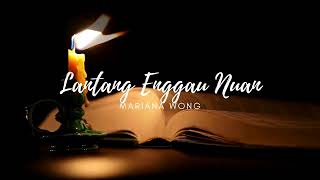 Download Lagu Lagu Rohani | Lantang Enggau Nuan by Mariana Wong (Official Lyric Video) MP3