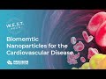 W.E.S.T. Hour: Biomimetic Nanoparticles for the Cardiovascular Disease