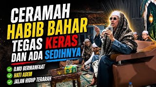 Jemaah Terdiam! Ceramah Habib Bahar yang Awalnya Tegas Berakhir Haru