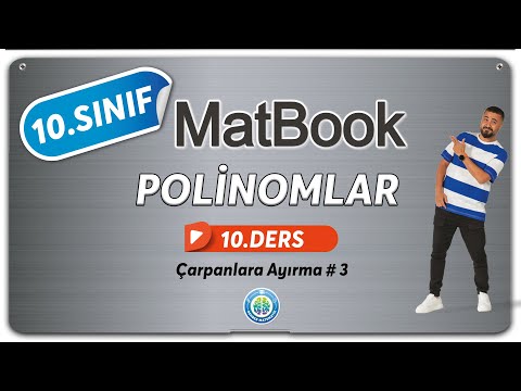Polinomlar 10 | Çarpanlara Ayırma # 3 | 10.SINIF MATEMATİK MatBook