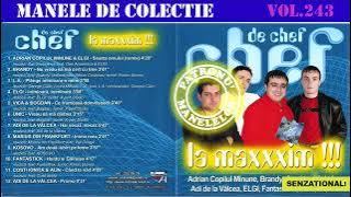 243 - Manele vechi de colectie - Chef de chef la maxxim!!! (2002) [Varianta CD]