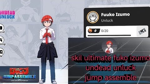 skil ultimate fuko izumo jump assemble undead unluck | moba anime