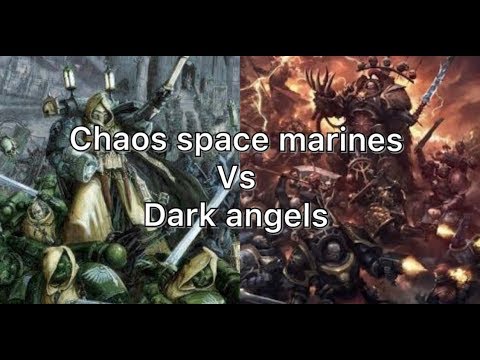40k battle report Chaos space marines vs Dark angels 8th edition - YouTube