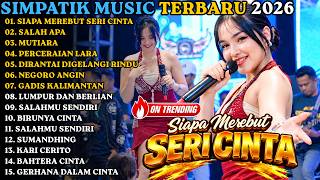 Simpatik Musik Full Album Terbaru - Siapa Merebut Seri Cinta - Salah Apa -Mutiara #simpatik #terbaru