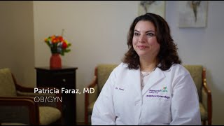Meet Patricia Faraz, M.D., OB/GYN