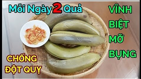 Mỗi Ngày ăn 2 quả CHUỐI XANH LUỘC GIẢM CÂN MỠ BỤNG BIẾN MẤT trong 2tuần lại Trị dứt điểm nhiều bệnh
