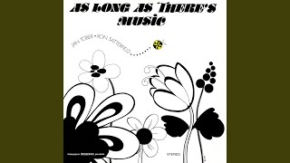 As Long As There's Music