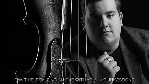 Can’t help falling in love with you - Violin Session 1 - cover by Kyle Tomlinson