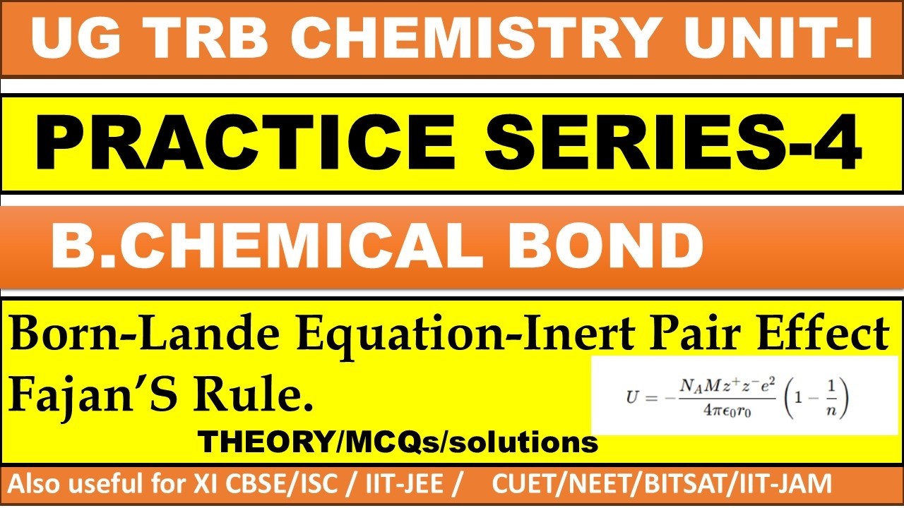 MCQs on Born-Lande Equation||Inert-Pair Effect||Fajan's Rule|| UG TRB Chemistry UNIT-I/ Probable Qns