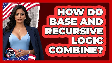 How Do Base And Recursive Logic Combine?
