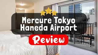 머큐어 도쿄 하네다 에어포트 리뷰 - 이 호텔이 가볼 만한 가치가 있을까요?
