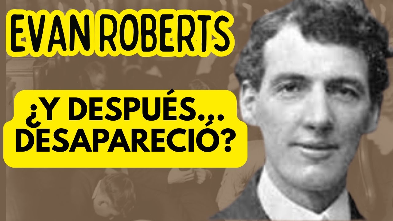El joven que encendió un avivamiento… y luego desapareció del mundo — Evan Roberts