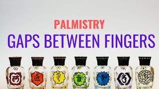 PALMISTRY - GAPS BETWEEN FINGERS