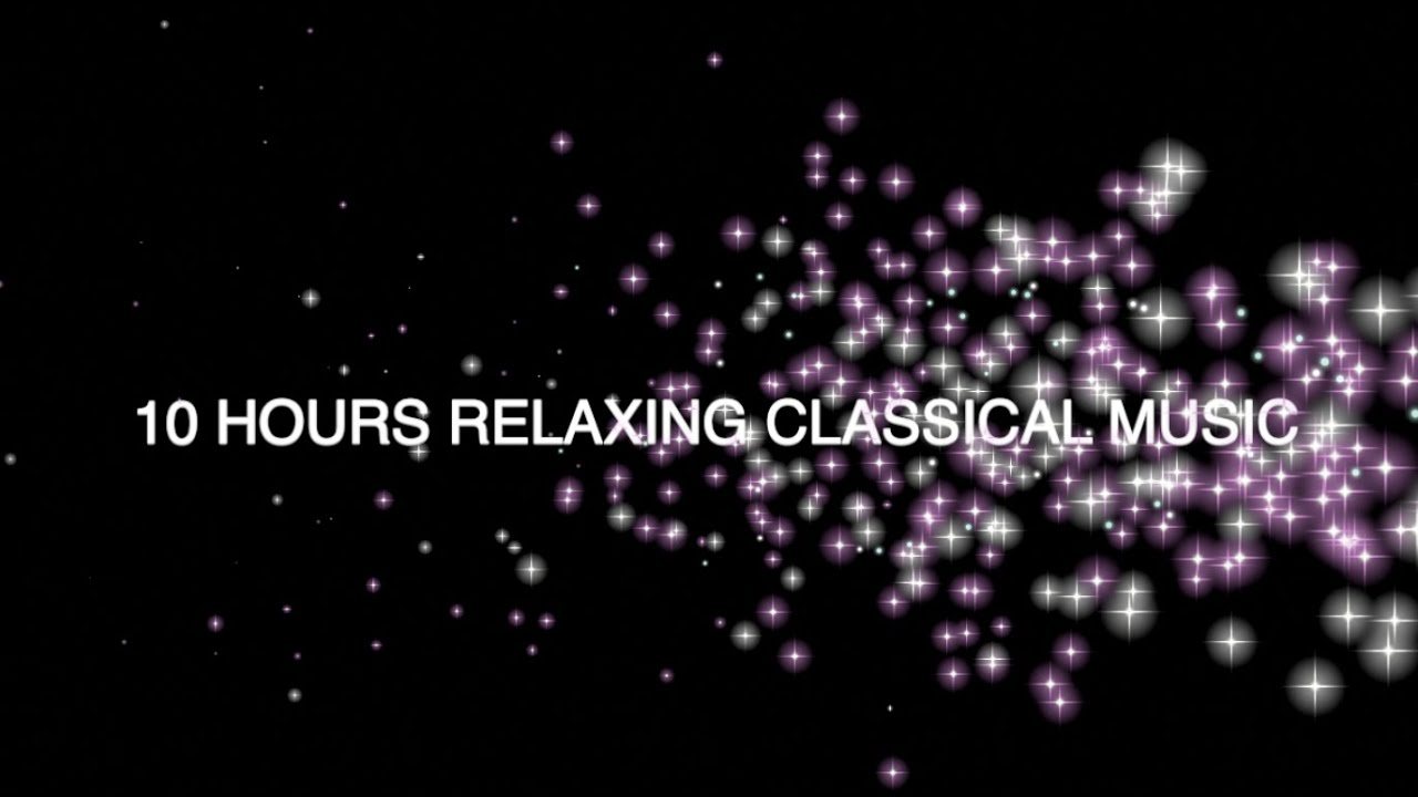10 HOURS RELAXING CLASSICAL MUSIC FOR SLEEPING Music Mozart, Debussy