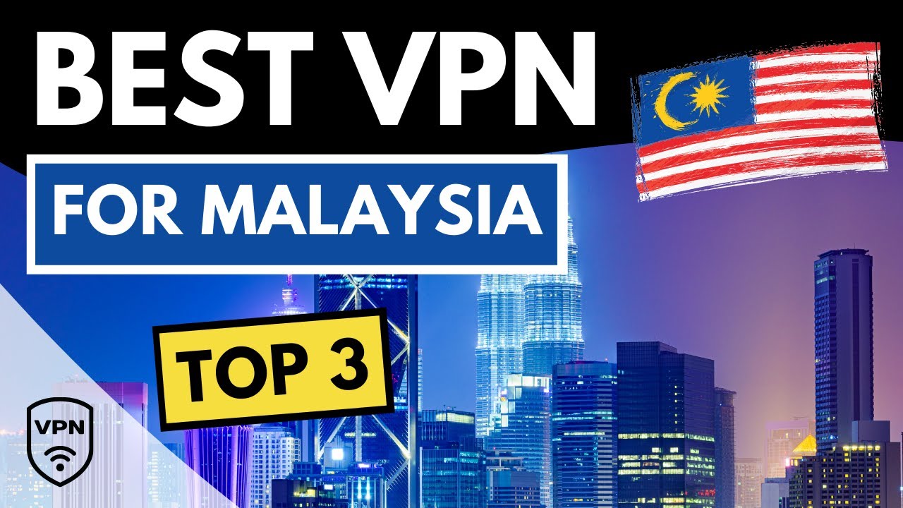 BEST VPN FOR MALAYSIA 🇲🇾 Top 3 Best VPN for Malaysia in 2026 ✅ Reviewed & Compared