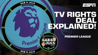 Breaking down the Premier League's new TV deal 📺 ⚽ | The Gab and Juls Show | ESPN FC