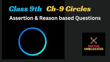 Class 9 ch-9 Circles "Cracking Assertion and Reason Questions in Circles: