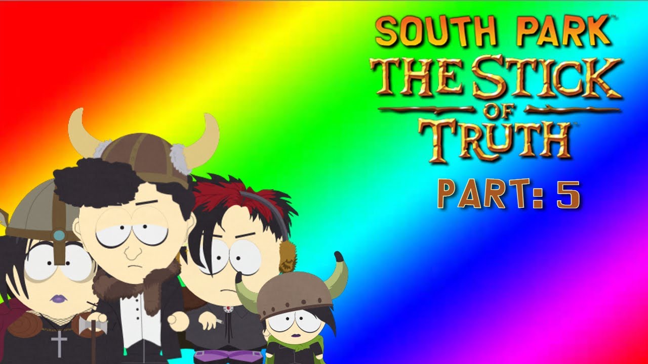 South Park The Stick Of Truth Part 5 THESE GOTHS DOING TO MUCH