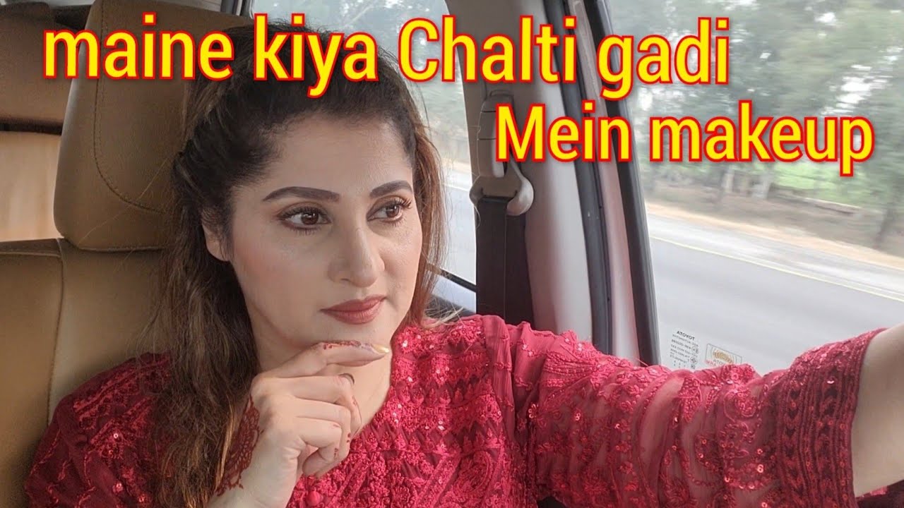 main Kiya Chalti gadi Mein makeup | makeup | sahiba rambo | jan rambo