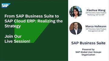 From SAP Business Suite to SAP Cloud ERP: Realizing the Strategy