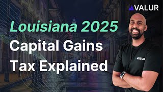 Louisiana Capital Gains Tax Explained 2025
