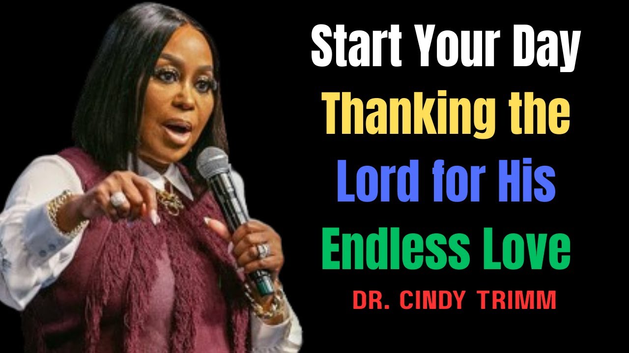 Start Your Day Thanking the Lord for His Endless Love 🙏 | Morning Prayer of Gratitude | Cindy Trimm