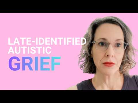 The Complicated Feelings After Late Autism Discovery