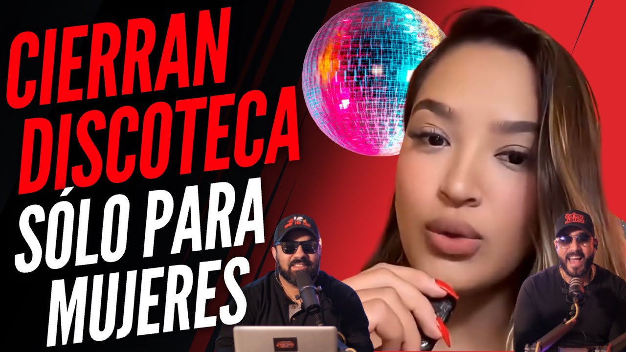 CIERRAN DISCOTECA SOLO PARA MUJERES 