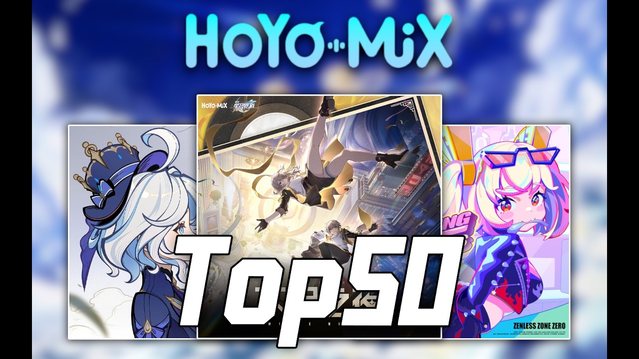 【Top50】全年總榜！hoyomix最受歡迎的50首曲目！千萬播放量才能上桌吃飯？