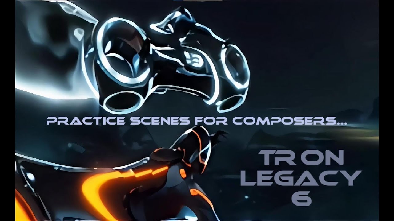 PRACTICE SCENES FOR FILM COMPOSERS .... TRON LEGACY - LIGHTCYCLE BATTLE