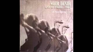 1997 - Noir Désir A ton Etoile (Live Paleo festival de Nyon)