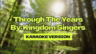 Through The Years │ By: Kingdom Singers │ Karaoke Version