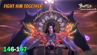 BTTH 2 - Part 146 - 147 | “Fight Me Together.” — The Saint Emperor Forces Xiao Yan Into One Battle