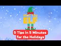 5 Tips in 5 Minutes on Surviving the Holidays